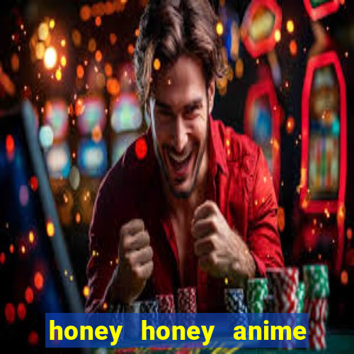 honey honey anime onde assistir